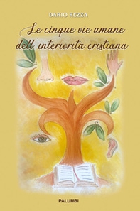 Le cinque vie umane dell'interiorità cristiana - Librerie.coop