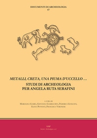 «Metalli, creta, una piuma d'uccello...». Studi di archeologia per Angela Ruta Serafini - Librerie.coop