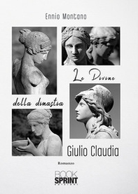 Le divine della dinastia Giulio Claudia - Librerie.coop