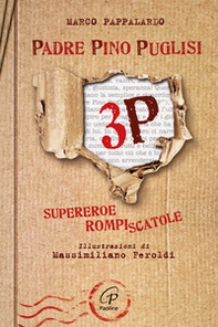 3P. Padre Pino Puglisi. Supereroe rompiscatole - Librerie.coop 3P. Padre Pino Puglisi. Supereroe rompiscatole - Librerie.coop