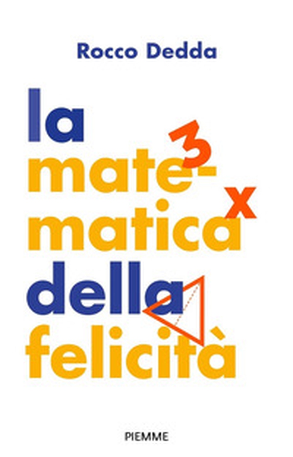 La matematica della felicità - Librerie.coop La matematica della felicità - Librerie.coop