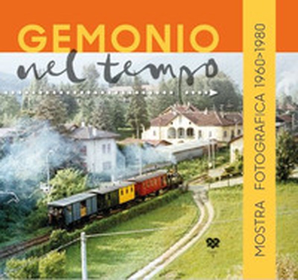 Gemonio nel tempo. Mostra fotografica 1960-1980 - Librerie.coop Gemonio nel tempo. Mostra fotografica 1960-1980 - Librerie.coop