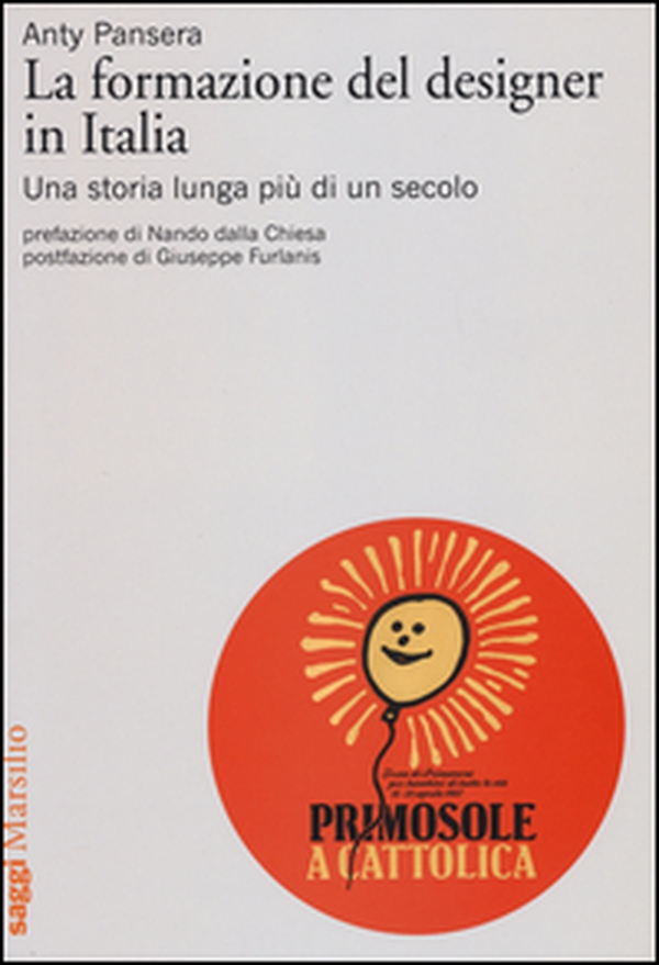 La formazione del designer in Italia. Una storia lunga più di un secolo - Librerie.coop La formazione del designer in Italia. Una storia lunga più di un secolo - Librerie.coop