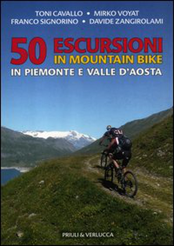 50 escursioni in mountain bike in Piemonte e Valle d'Aosta - Librerie.coop 50 escursioni in mountain bike in Piemonte e Valle d'Aosta - Librerie.coop