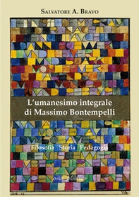 L'umanesimo integrale di Massimo Bontempelli. Filosofia storia pedagogia - Librerie.coop