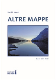 Altre mappe. Poesie 2019-2022 - Librerie.coop