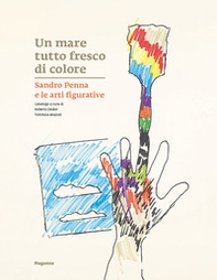 Un mare tutto fresco di colore. Sandro Penna e le arti figurative - Librerie.coop
