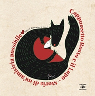 Cappuccetto Rosso e il Lupo. Storia di un'amicizia possibile - Librerie.coop