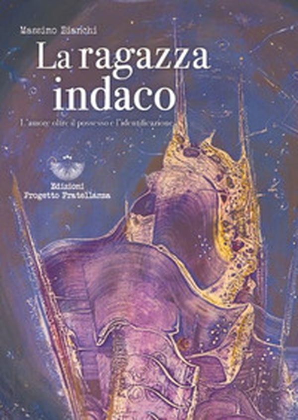 La ragazza indaco. L'amore oltre il possesso e l'identificazione - Librerie.coop La ragazza indaco. L'amore oltre il possesso e l'identificazione - Librerie.coop