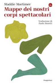 Mappe dei nostri corpi spettacolari - Librerie.coop Mappe dei nostri corpi spettacolari - Librerie.coop
