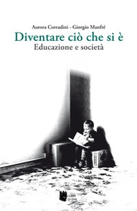 Diventare ciò che si è. Educazione e società - Librerie.coop