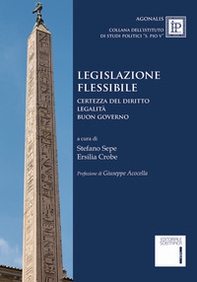 Legislazione flessibile. Certezza del diritto, legalità, buon governo - Librerie.coop