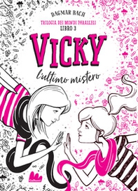 Vicky, l'ultimo mistero. Trilogia dei mondi paralleli - Vol. 3 - Librerie.coop