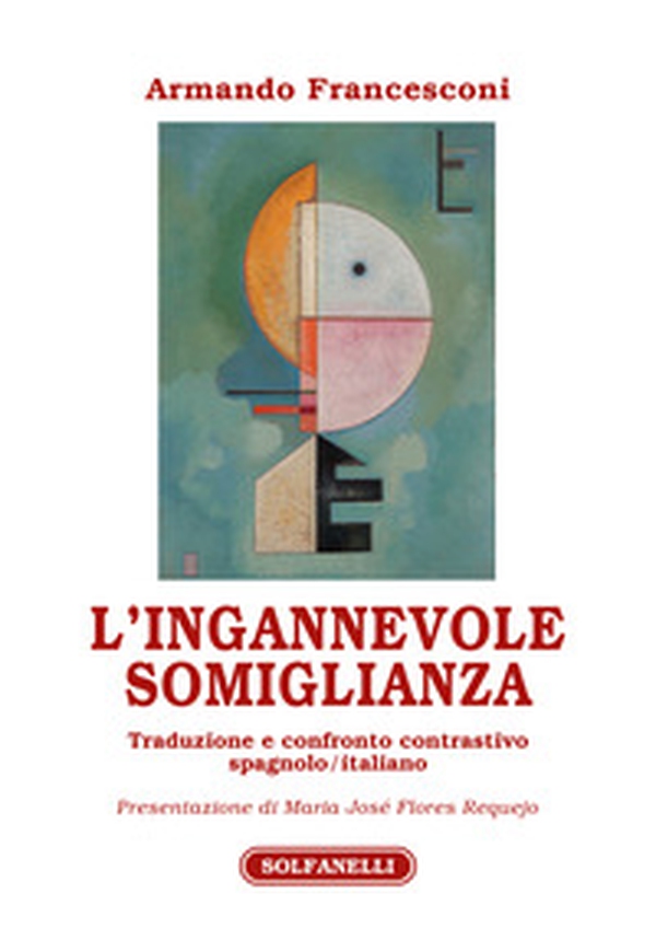 L'ingannevole somiglianza. Traduzione e confronto contrastivo spagnolo/italiano - Librerie.coop L'ingannevole somiglianza. Traduzione e confronto contrastivo spagnolo/italiano - Librerie.coop