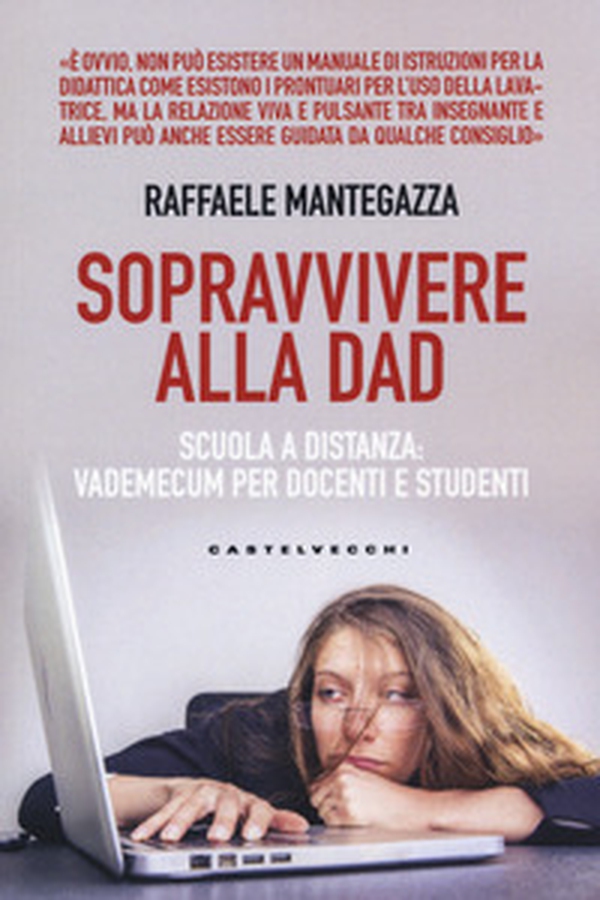 Sopravvivere alla DAD. Scuola a distanza: vademecum per docenti e studenti - Librerie.coop Sopravvivere alla DAD. Scuola a distanza: vademecum per docenti e studenti - Librerie.coop