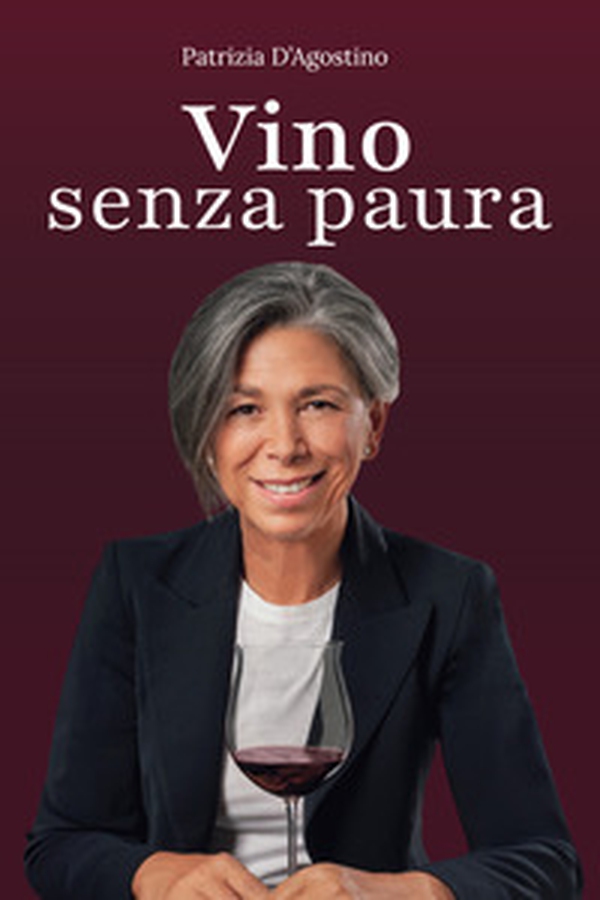 Vino senza paura. La guida completa per ogni situazione: dal supermercato al ristorante, dal regalo alla degustazione - Librerie.coop