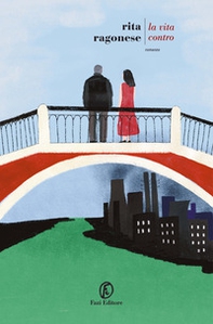 La vita contro - Librerie.coop