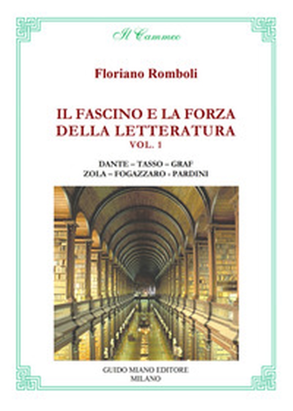 Il fascino e la forza della letteratura. Dante. Tasso. Graf. Zola. Fogazzaro. Pardini - Librerie.coop Il fascino e la forza della letteratura. Dante. Tasso. Graf. Zola. Fogazzaro. Pardini - Librerie.coop