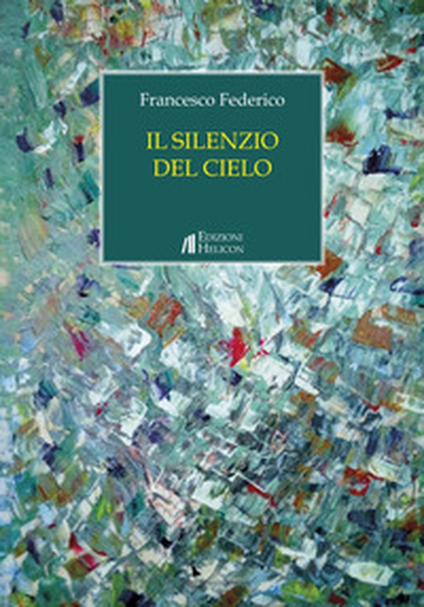 Il silenzio del cielo - Librerie.coop Il silenzio del cielo - Librerie.coop