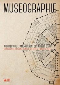 Museographie. Architecture et aménagement des musées d'art Conférence internationale d'études. Madrid 1934 - Librerie.coop