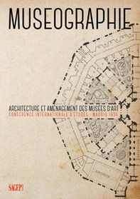 Museographie. Architecture et aménagement des musées d'art Conférence internationale d'études. Madrid 1934 - Librerie.coop Museographie. Architecture et aménagement des musées d'art Conférence internationale d'études. Madrid 1934 - Librerie.coop