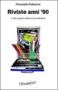 Riviste anni '90. L'altro spazio della nuova narrativa - Librerie.coop Riviste anni '90. L'altro spazio della nuova narrativa - Librerie.coop