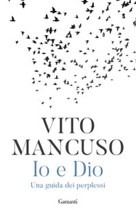 Io e Dio. Una guida dei perplessi - Librerie.coop Io e Dio. Una guida dei perplessi - Librerie.coop