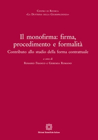 Il monofirma: firma, procedimento e formalità. Contributo allo studio della forma contrattuale - Librerie.coop