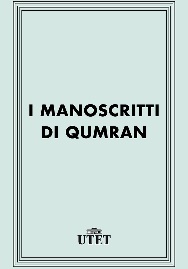 I manoscritti di Qumran - Librerie.coop I manoscritti di Qumran - Librerie.coop