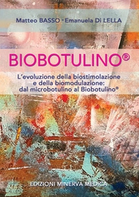 Biobotulino®. L'evoluzione della biostimolazione e della biomodulazione dal microbotulino al Biobotulino® - Librerie.coop