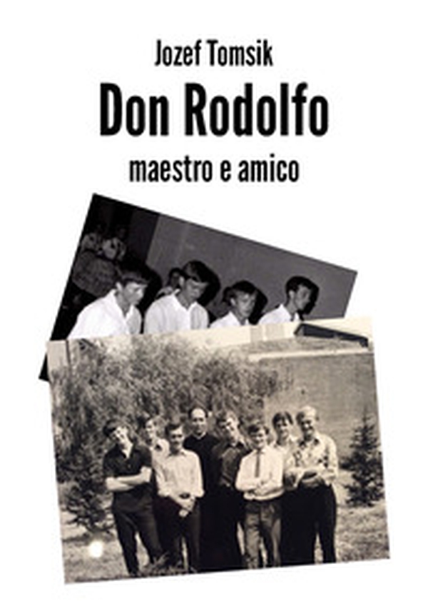 Don Rodolfo, maestro e amico - Librerie.coop Don Rodolfo, maestro e amico - Librerie.coop