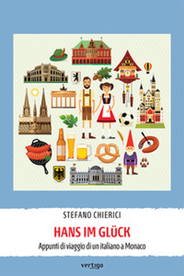 Hans im Glück. Appunti di viaggio di un italiano a Monaco - Librerie.coop Hans im Glück. Appunti di viaggio di un italiano a Monaco - Librerie.coop