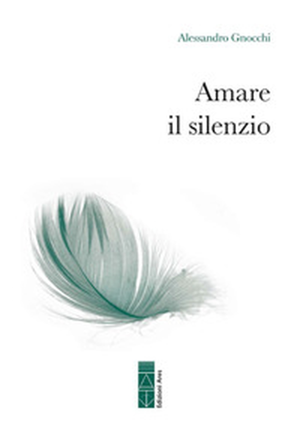 Amare il silenzio - Librerie.coop