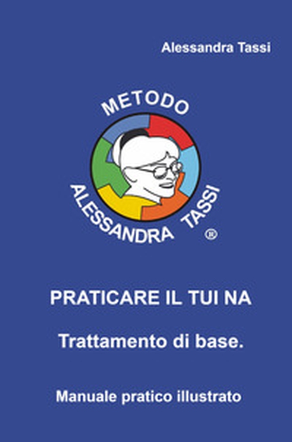 Praticare il Tui Na. Trattamento di base. - Librerie.coop Praticare il Tui Na. Trattamento di base. - Librerie.coop