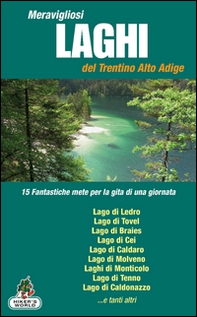 Meravigliosi laghi del Trentino Alto Adige - Librerie.coop Meravigliosi laghi del Trentino Alto Adige - Librerie.coop