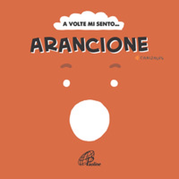 A volte mi sento... Arancione - Librerie.coop A volte mi sento... Arancione - Librerie.coop