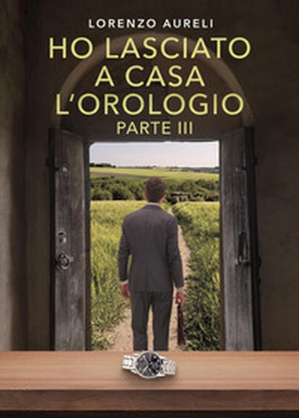 Ho lasciato a casa l'orologio - Vol. 3 - Librerie.coop Ho lasciato a casa l'orologio - Vol. 3 - Librerie.coop