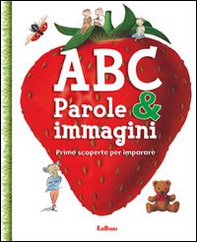 ABC. Parole & immagini. Prime scoperte per imparare - Librerie.coop ABC. Parole & immagini. Prime scoperte per imparare - Librerie.coop