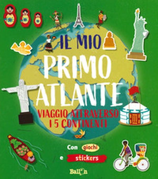 Viaggio attraverso i 5 continenti. Il mio primo atlante - Librerie.coop Viaggio attraverso i 5 continenti. Il mio primo atlante - Librerie.coop