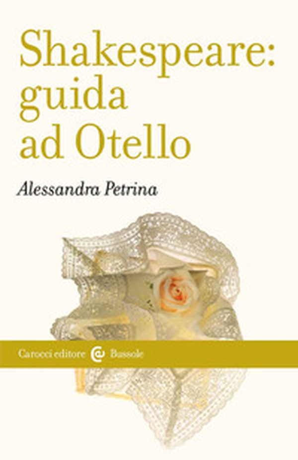 Shakespeare: guida ad «Otello» - Librerie.coop Shakespeare: guida ad «Otello» - Librerie.coop