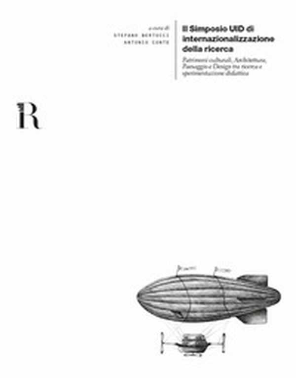 Il Simposio UID di internazionalizzazione della ricerca. Patrimoni culturali, Architettura, Paesaggio e Design tra ricerca e sperimentazione didattica - Librerie.coop Il Simposio UID di internazionalizzazione della ricerca. Patrimoni culturali, Architettura, Paesaggio e Design tra ricerca e sperimentazione didattica - Librerie.coop