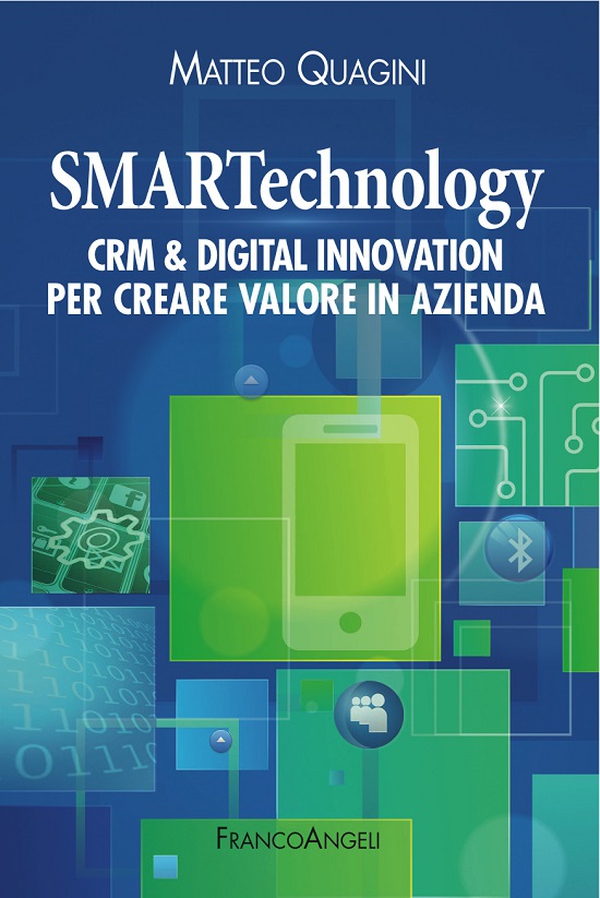 SMARTechnology. Crm & Digital Innovation per creare valore in azienda - Librerie.coop SMARTechnology. Crm & Digital Innovation per creare valore in azienda - Librerie.coop