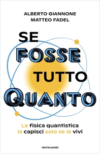 Se fosse tutto Quanto - Librerie.coop Se fosse tutto Quanto - Librerie.coop