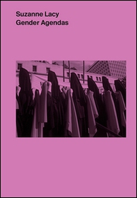 Suzanne Lacy. Gender agendas - Librerie.coop
