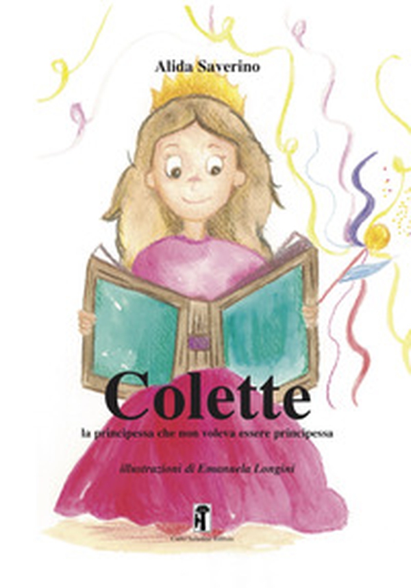 Colette. La principessa che non voleva essere principessa - Librerie.coop Colette. La principessa che non voleva essere principessa - Librerie.coop