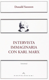Intervista immaginaria con Karl Marx - Librerie.coop Intervista immaginaria con Karl Marx - Librerie.coop