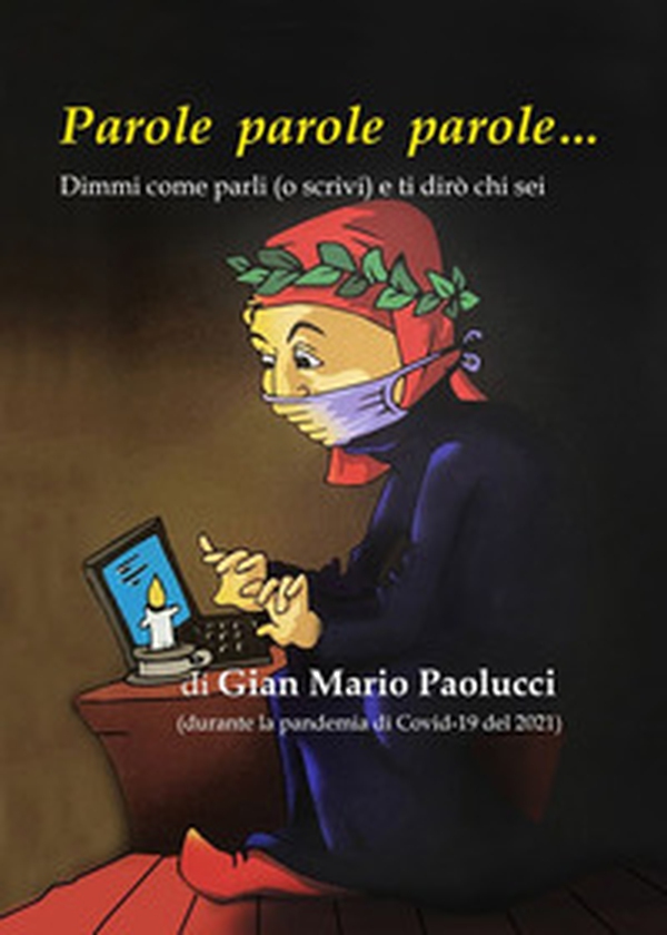 Parole parole parole. Dimmi come parli o scrivi e ti dirò chi sei - Librerie.coop Parole parole parole. Dimmi come parli o scrivi e ti dirò chi sei - Librerie.coop
