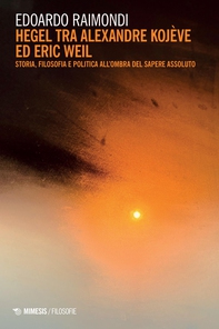 Hegel tra Alexandre Kojève ed Eric Weil - Librerie.coop