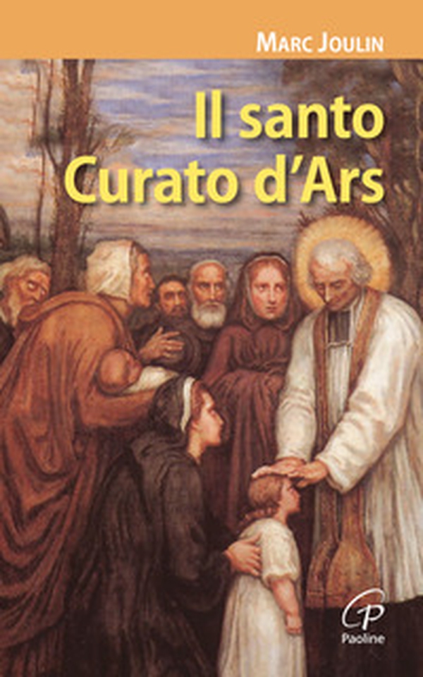 Il santo Curato d'Ars - Librerie.coop Il santo Curato d'Ars - Librerie.coop