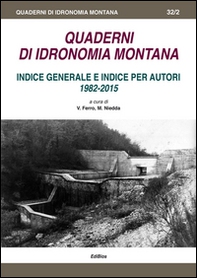 Quaderni di idronomia montana. Indice generale e indice per autori 1982-2015 - Librerie.coop